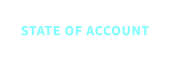 STATE OF ACCOUNT