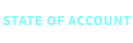 STATE OF ACCOUNT