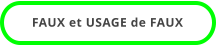 FAUX et USAGE de FAUX